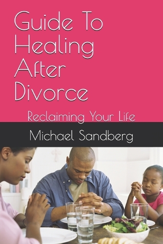 Guide To Healing After Divorce