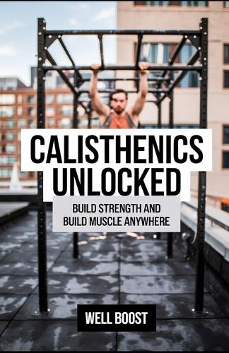 Calisthenics Unlocked