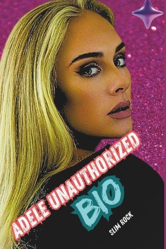 Adele Unauthorized Bio