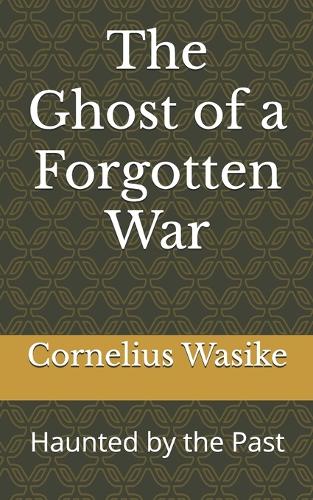 The Ghost of a Forgotten War