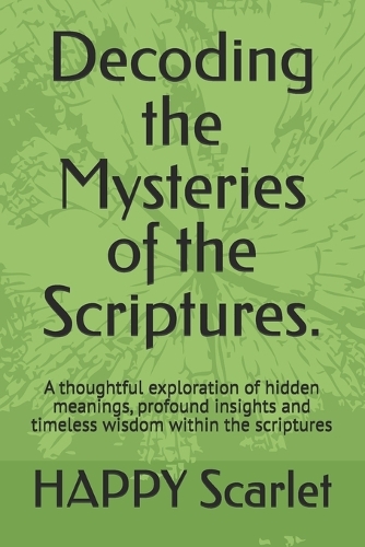 Decoding the Mysteries of the Scriptures.