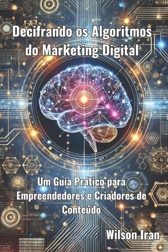 Decifrando os Algoritmos do Marketing Digital