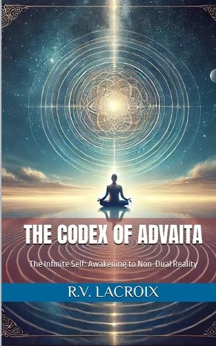 The Codex of Advaita