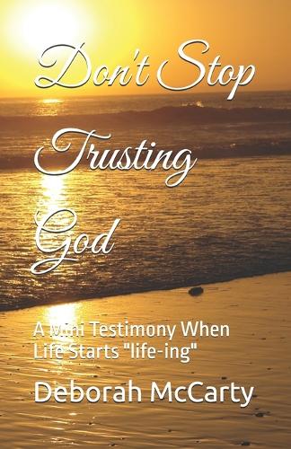 Don't Stop Trusting God