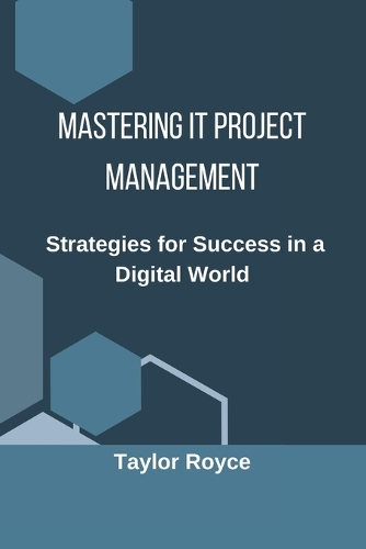 Mastering IT Project Management