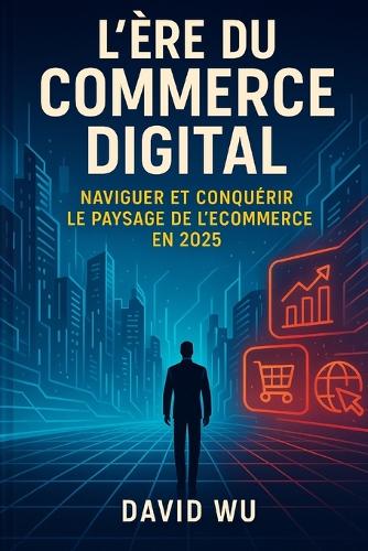L'Ère du Commerce Digital