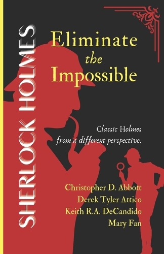 SHERLOCK HOLMES Eliminate the Impossible