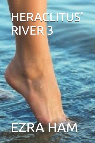 Heraclitus' River 3