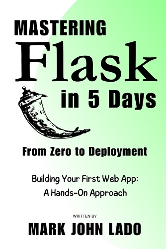 Mastering Flask in 5 Days; From Zero to Deployment