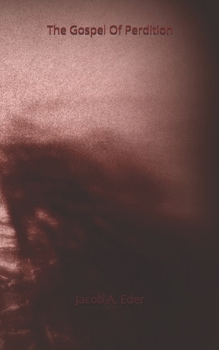 The Gospel Of Perdition