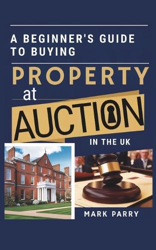 A Beginners Guide to Buying Property at Auction in the UK