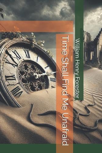 Time Shall Find Me Unafraid