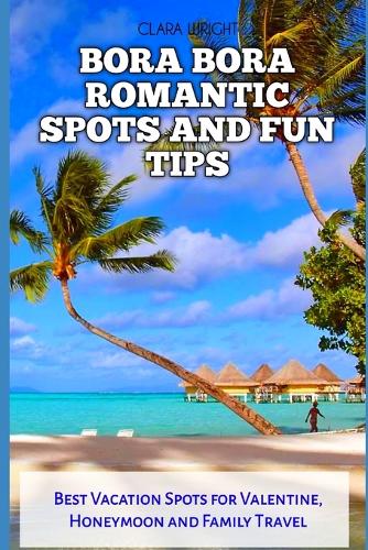 Bora Bora Romantic Spots and Fun Tips