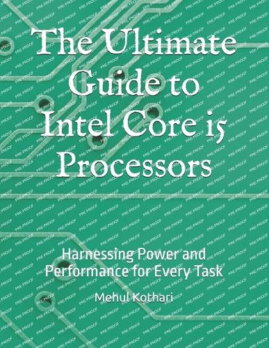 The Ultimate Guide to Intel Core i5 Processors