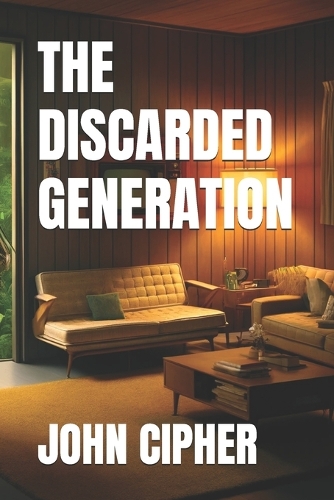 The Discarded Generation