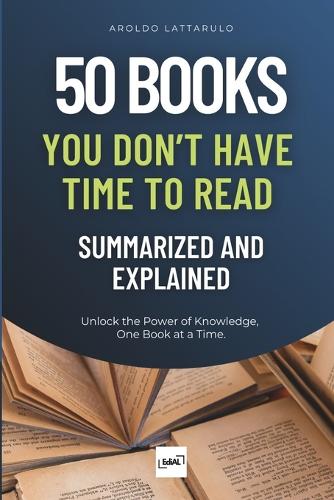 50 Books You Don't Have Time to Read - Summarized and Explained