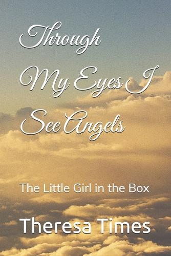 Through My Eyes I See Angels