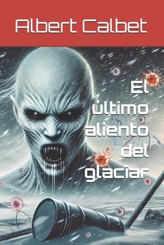 El último aliento del glaciar