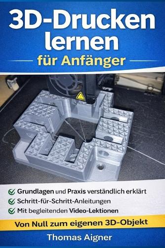 3D- Drucken lernen für Anfänger