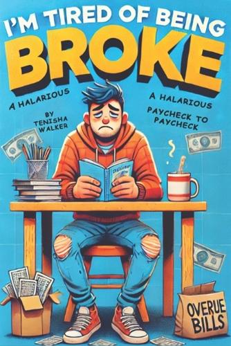 I'm Tired of Being Broke