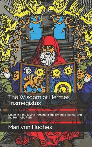 The Wisdom of Hermes Trismegistus