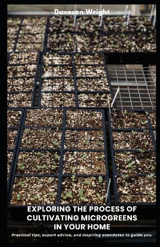 Exploring the Process of Cultivating Microgreens in Your Home