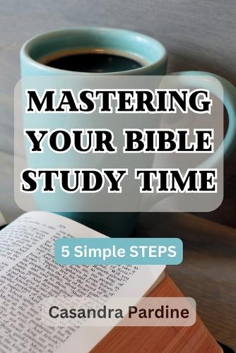 Mastering Your Bible Study Time