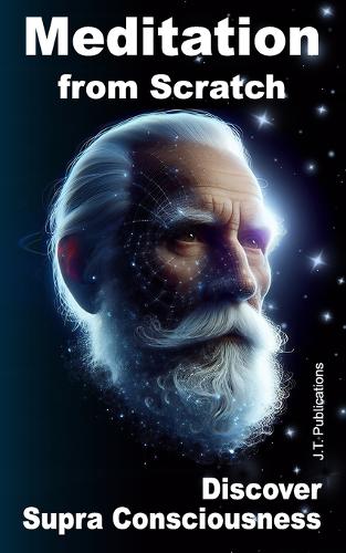 Meditation from Scratch Discover Supra Consciousness