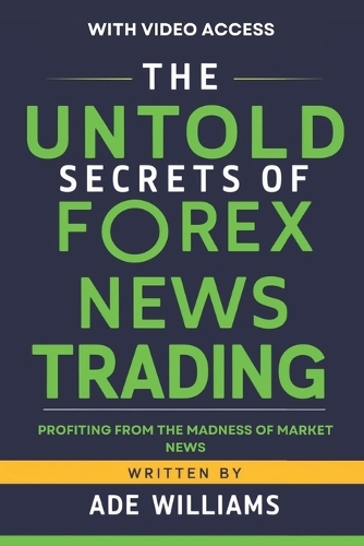 The Untold Secrets Of Forex News Trading