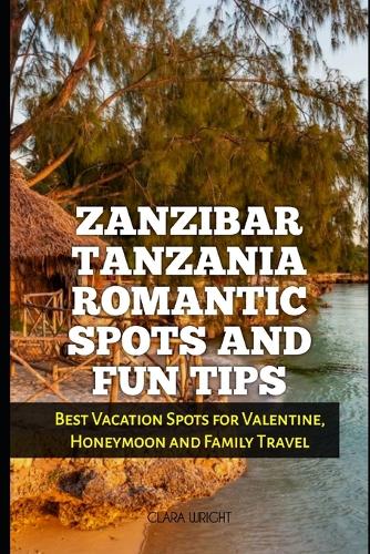 Zanzibar Tanzania Romantic Spots and Fun Tips