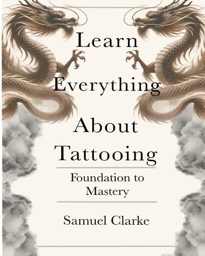 Learn Everything About Tattooing