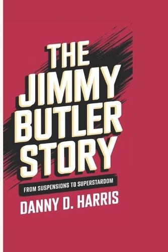 The Jimmy Butler Story
