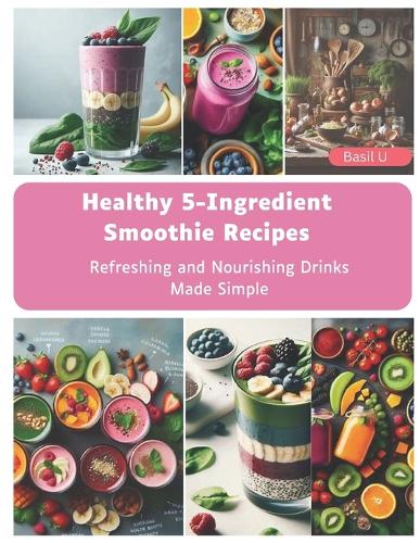 Healthy 5-Ingredient Smoothie Recipes