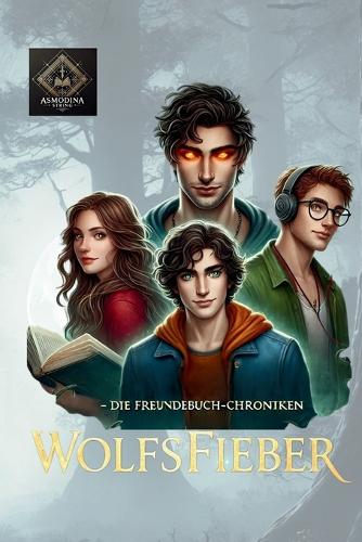 Wolfsfieber - Die Freundebuch-Chroniken