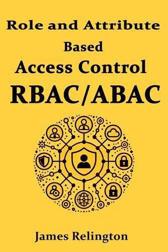 Role and Attribute Based Access Control (RBAC/ABAC)