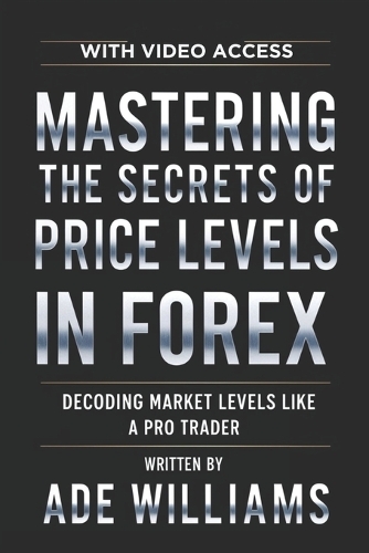 Mastering The Secrets Of Price Levels In Forex