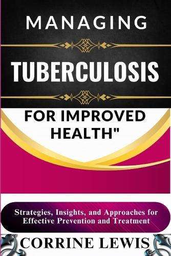 Managing Tuberculosis for Improved Health