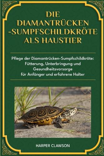 Die Diamantrücken-Sumpfschildkröte ALS Haustier