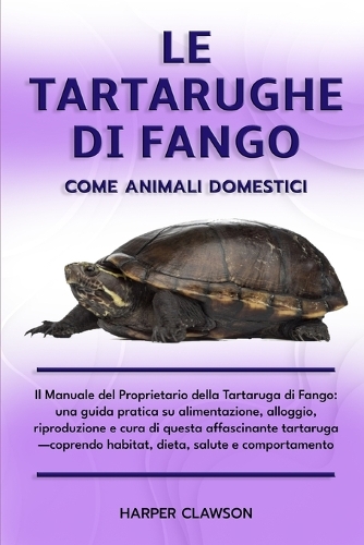 Le Tartarughe Di Fango Come Animali Domestici