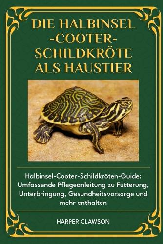 Die Halbinsel-Cooter-Schildkröte ALS Haustier