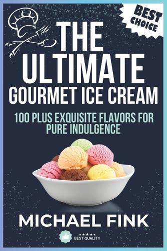 The Ultimate Gourmet Ice Cream