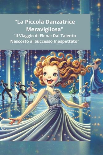 "La Piccola Danzatrice Meravigliosa"