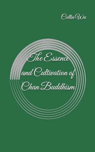 The Essence and Cultivation of Chan Buddhism