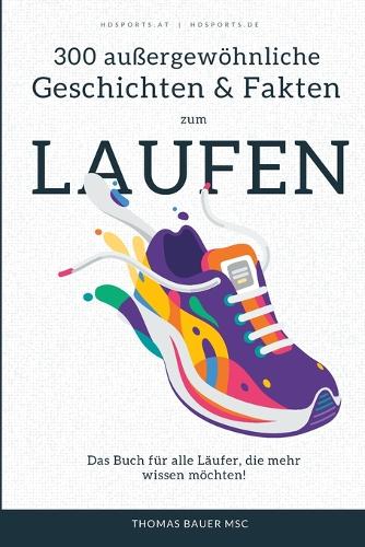 300 außergewöhnliche Geschichten und lustige Fakten zum Laufen