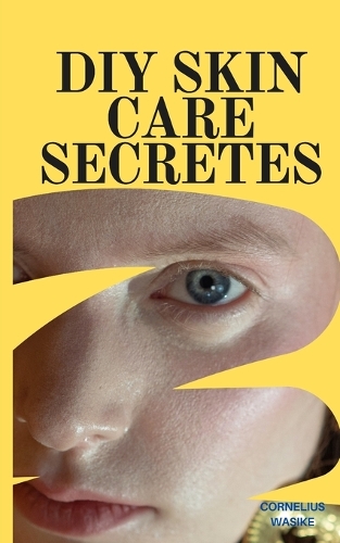 DIY Skin Care Secretes