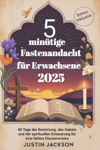 5 minütige Fastenandacht für Erwachsene 2025