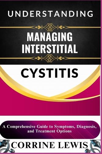 Understanding and Managing Interstitial Cystitis