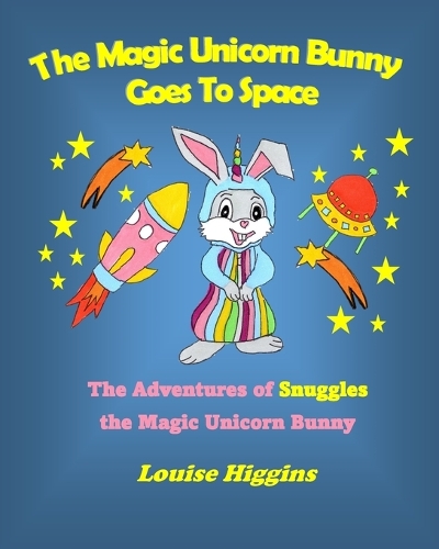 The Magic Unicorn Bunny Goes To Space