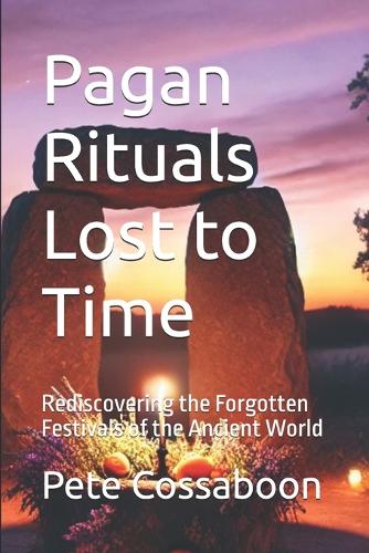 Pagan Rituals Lost to Time