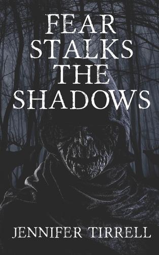 Fear Stalks the Shadows